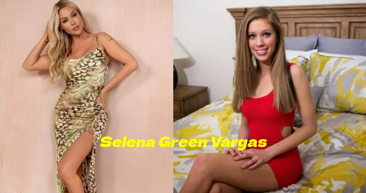 Selena Green Vargas: The Rising Star You Need to Know